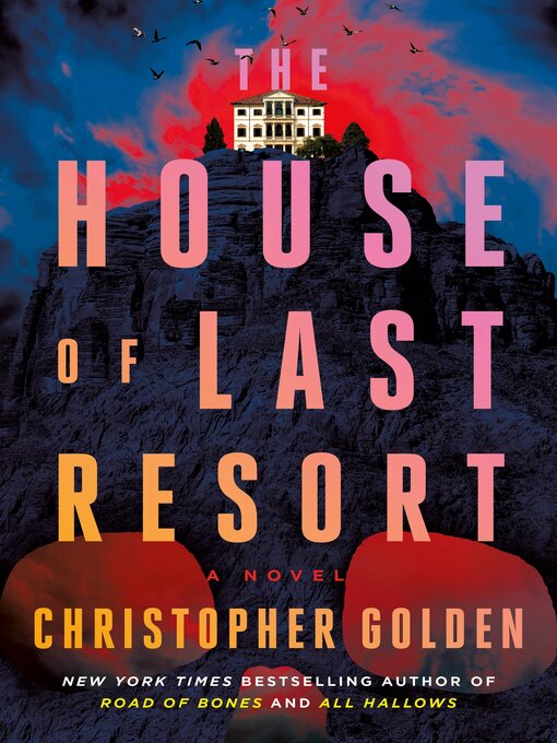 Title details for The House of Last Resort by Christopher Golden - Available